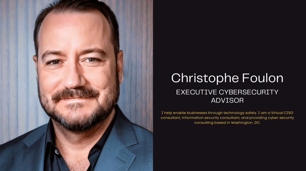 Christophe Foulon - Founder / Executive Cybersecurity Advisor